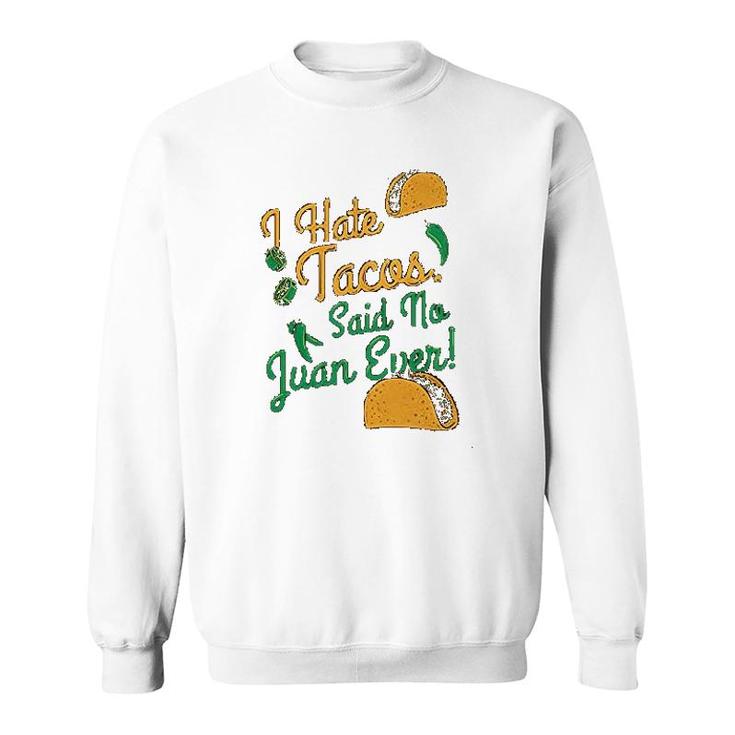 I Hate Tacos Sweatshirt