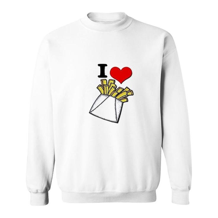 I Heart Love French Fries Sweatshirt