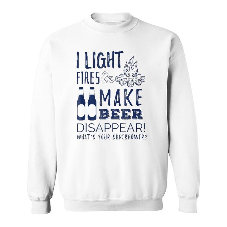 I Light Fires And Make Beer Disappear - Funny Camp Tee Sweatshirt