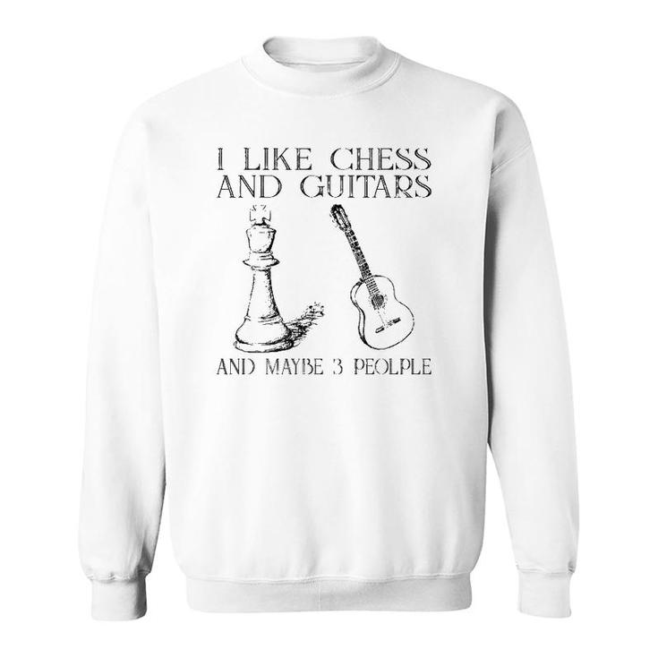 I Like Chess And Guitars And Maybe 3 People Sweatshirt