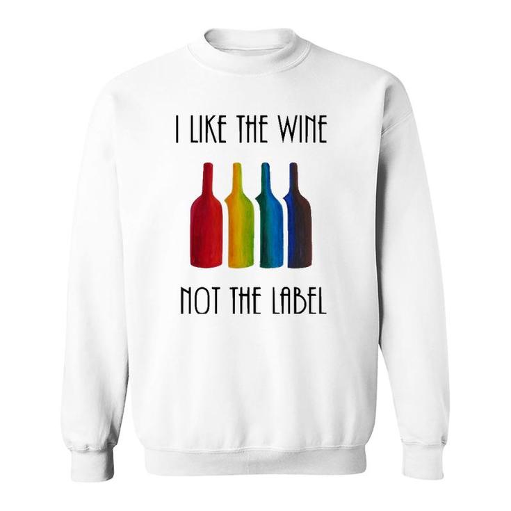 I Like The Wine, Not The Label Lgbt Flag Bottle Sweatshirt