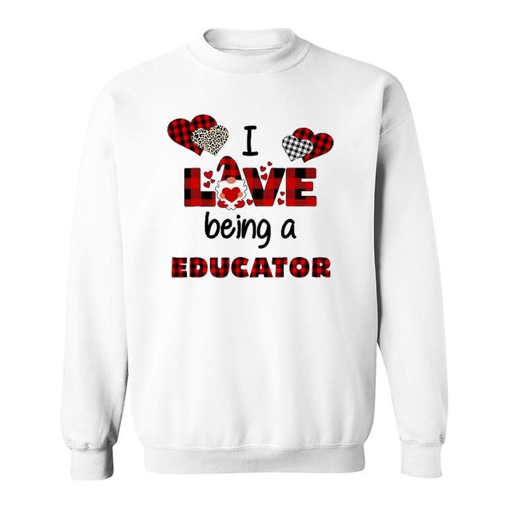 I Love Being A Educator Flannel Valentine's Day Sweatshirt