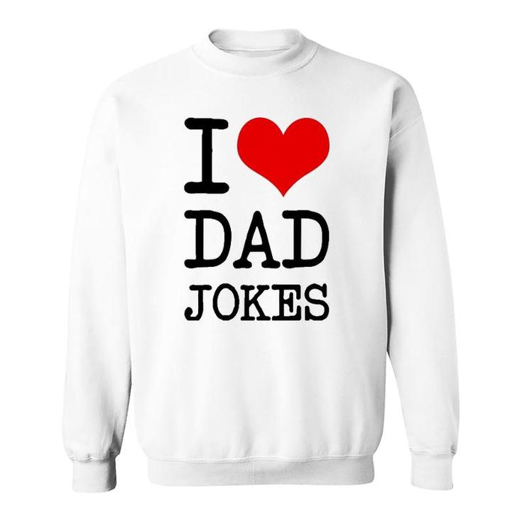 I Love Dad Jokes Father's Day Gift Sweatshirt