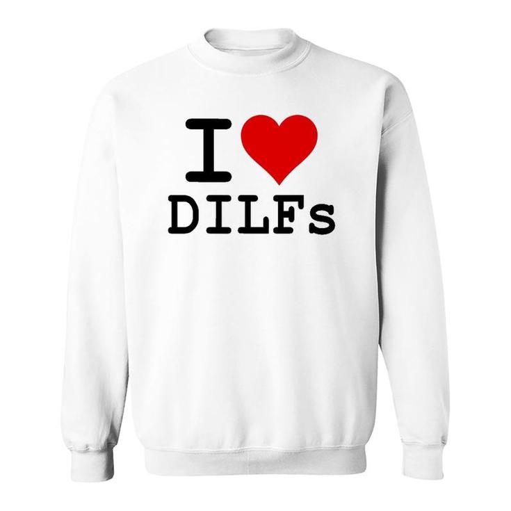 I Love Heart Dilfs Older Mature Men Dads Sweatshirt