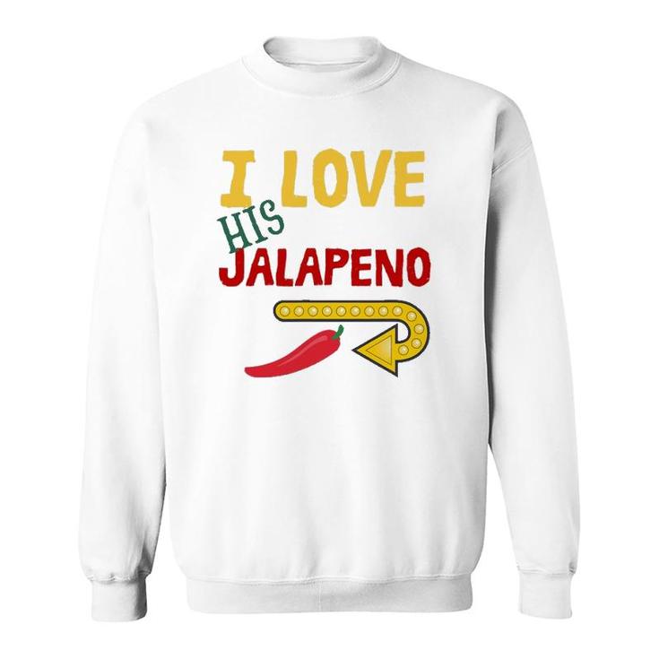 I Love His Jalapeno Cinco De Mayo Women Wife Matching Couple Sweatshirt
