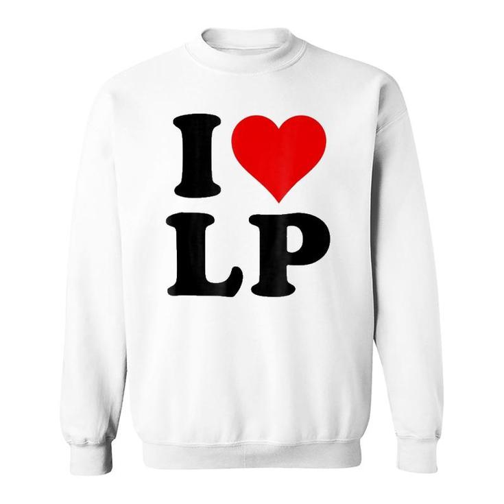 I Love Lp Heart Sweatshirt