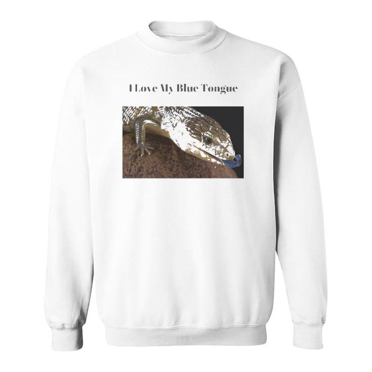 I Love My Blue Tongue Skink Sweatshirt