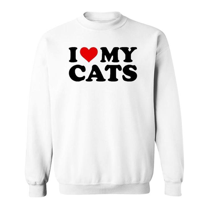 I Love My Cats Funny Red Heart Cats I Heart My Cats Sweatshirt