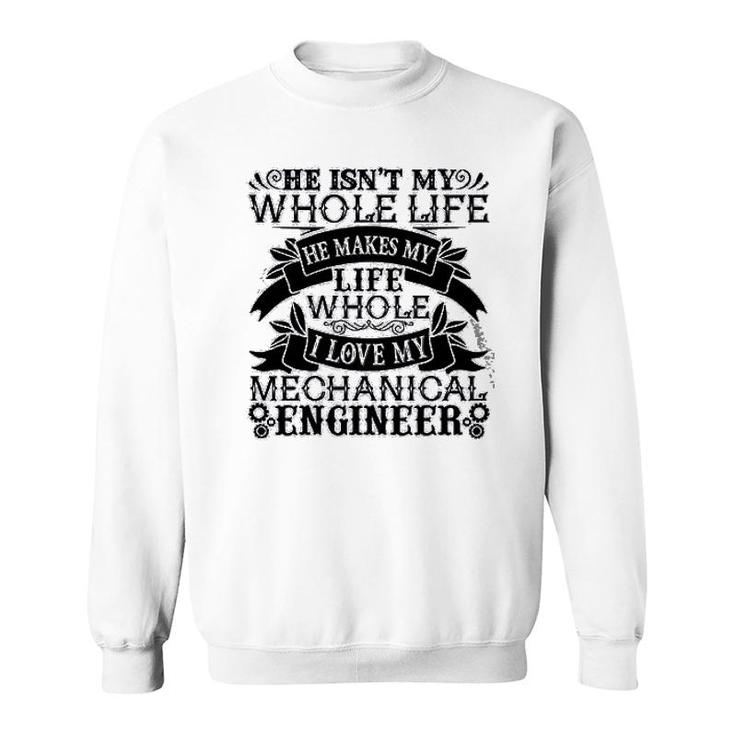 I Love My Mechanical Engineer Sweatshirt