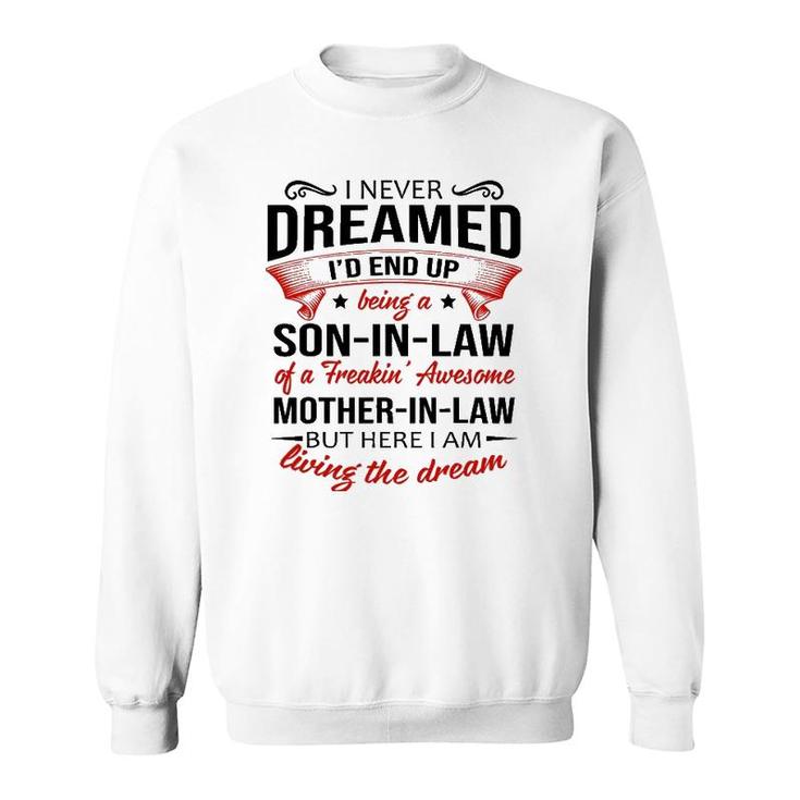 I Never Dreamed Being A Son-In-Law Of Mother-In-Law Sweatshirt