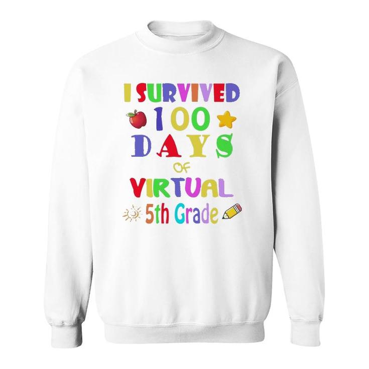 I Survived 100 Days Of Virtual 5Th Grade Students Teachers Sweatshirt