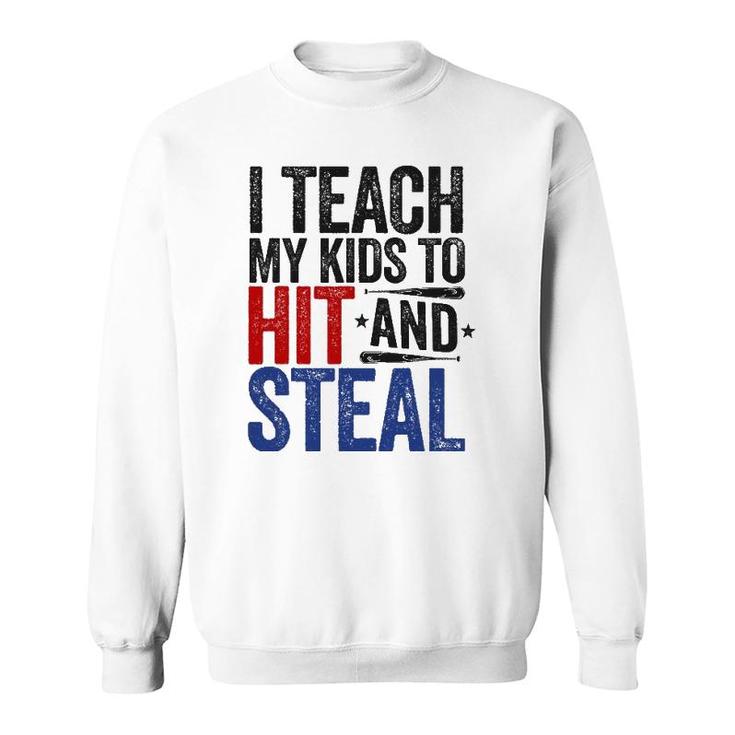 I Teach My Kids To Hit And Steal Baseball Funny Mom Sweatshirt