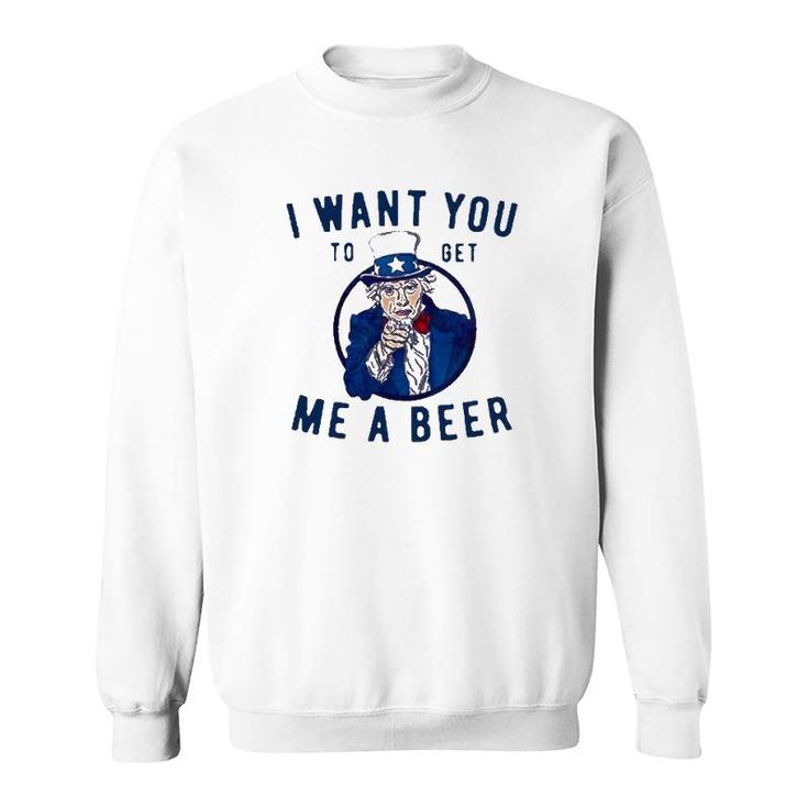 I Want You To Get Me A Beer Sweatshirt
