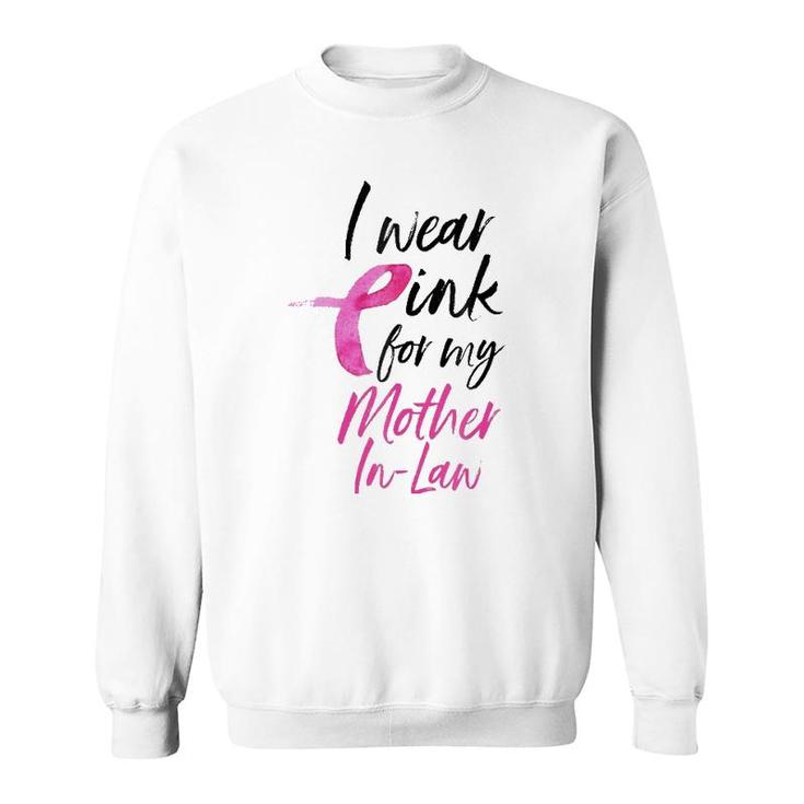 I Wear Pink For My Mother In Law  Breast Cancer Sweatshirt