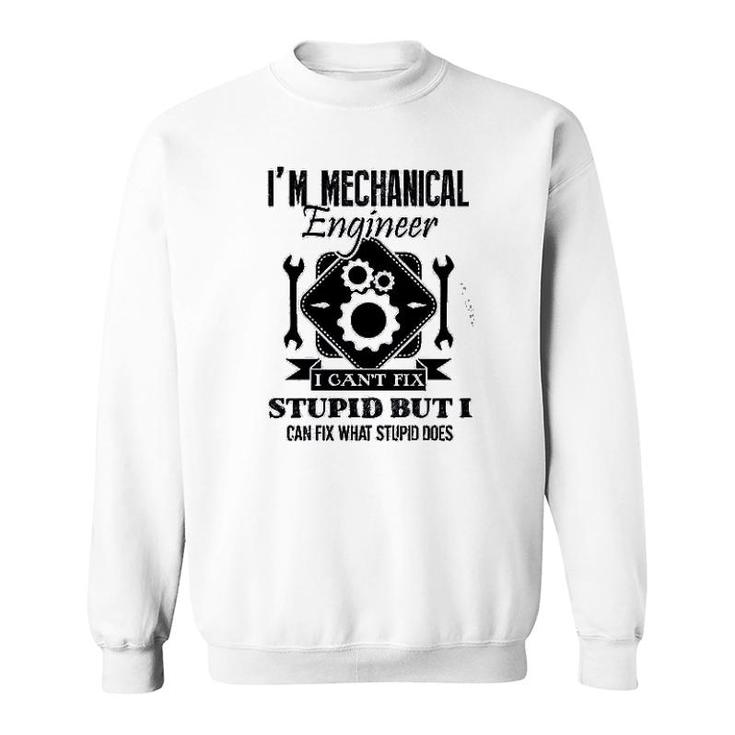 Im An Mechanical Engineer Sweatshirt