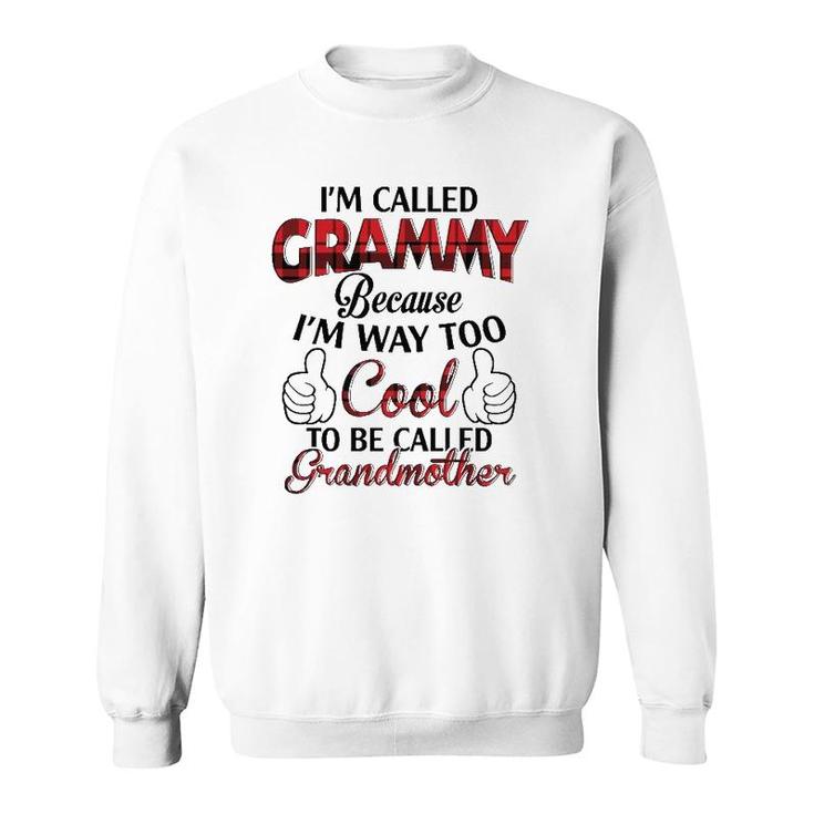 I'm Called Grammy Because I'm Way Too Cool To Be Called Grandmother Plaid Version Sweatshirt