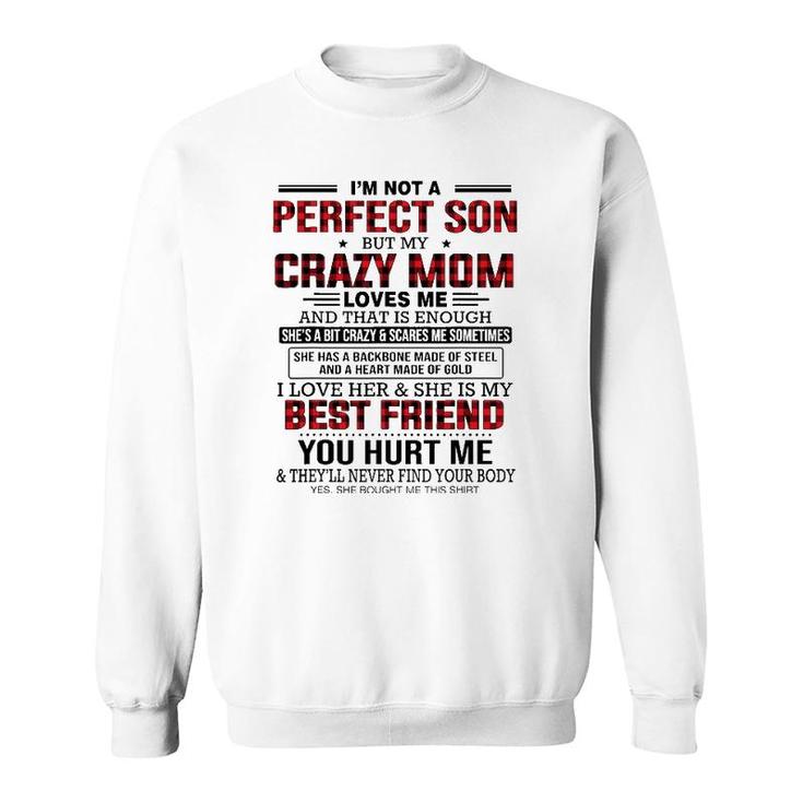 I'm Not A Perfect Son But My Crazy Mom Loves Me Mother's Day Sweatshirt