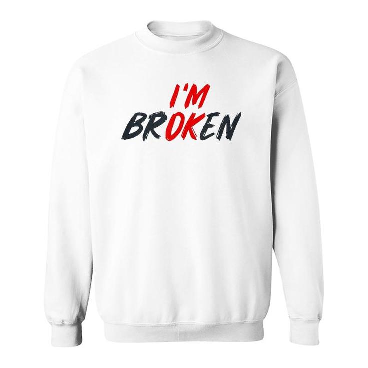 I'm Ok I'm Broken Invisible Illness Men Women Mental Aware Tank Top Sweatshirt I'm Ok I'm Broken Invisible Illness Men Women Mental Aware Tank Top Sweatshirt