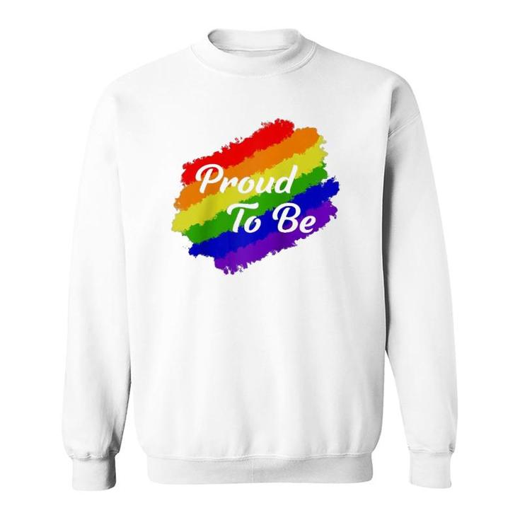 I'm Proud To Be Pride  Lgbtq Pride Day Gift  Sweatshirt
