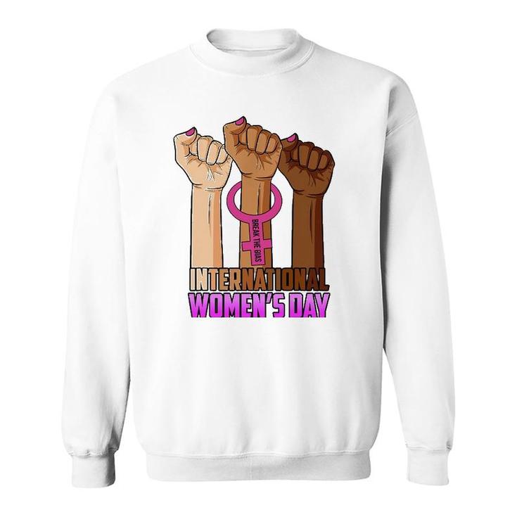 International Women's Day 2022 Break The Bias 8 March Gifts Sweatshirt