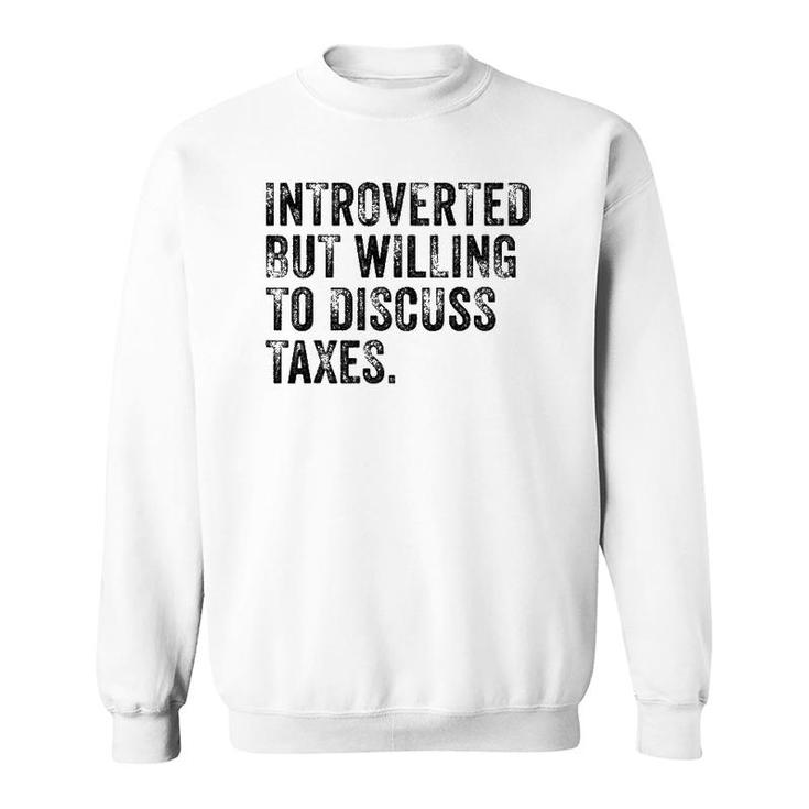 Introverted But Willing To Discuss Taxes Accounting Vintage Sweatshirt