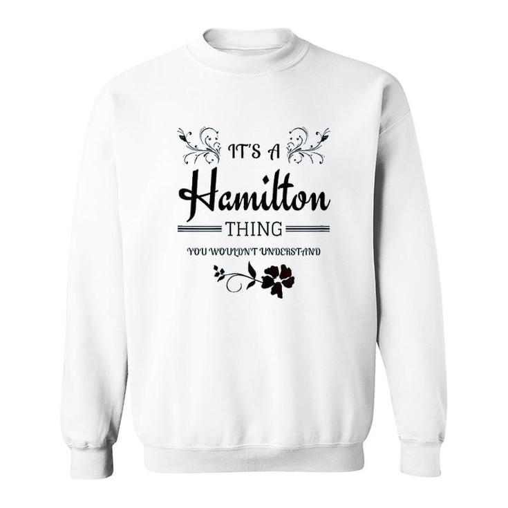 Its A Hamilton Thing Sweatshirt
