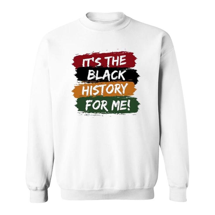 It's Black History For Me African Pride Bhm Men Women Kids Sweatshirt
