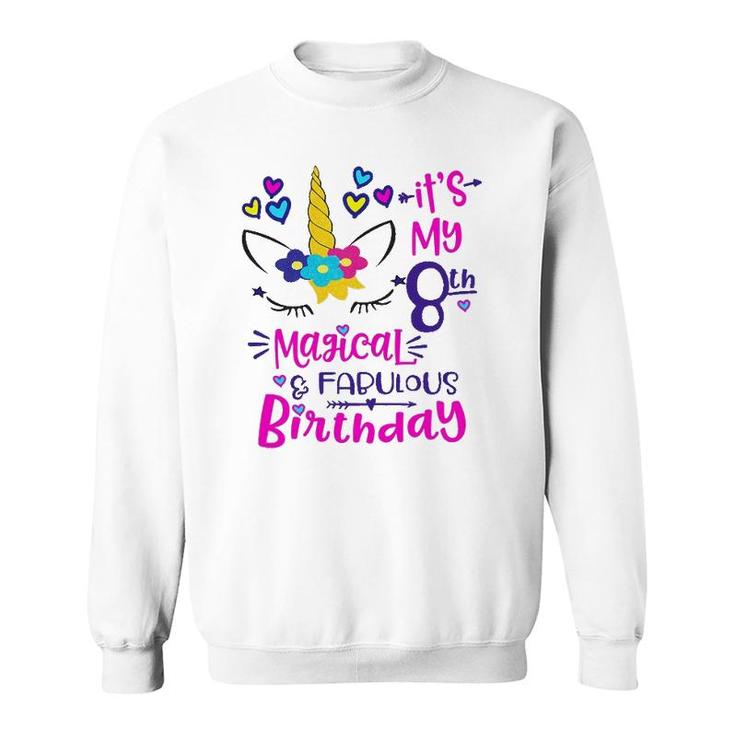 It's My 8Th Magical And Fabulous Birthday 8 Years Old Birthday Sweatshirt