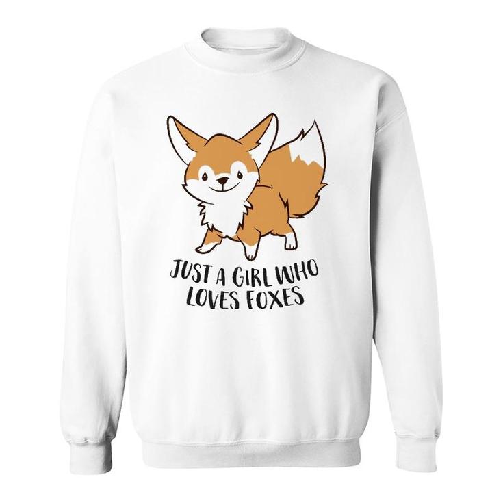 Just A Girl Who Loves Foxes Cute Fox Girl  Sweatshirt