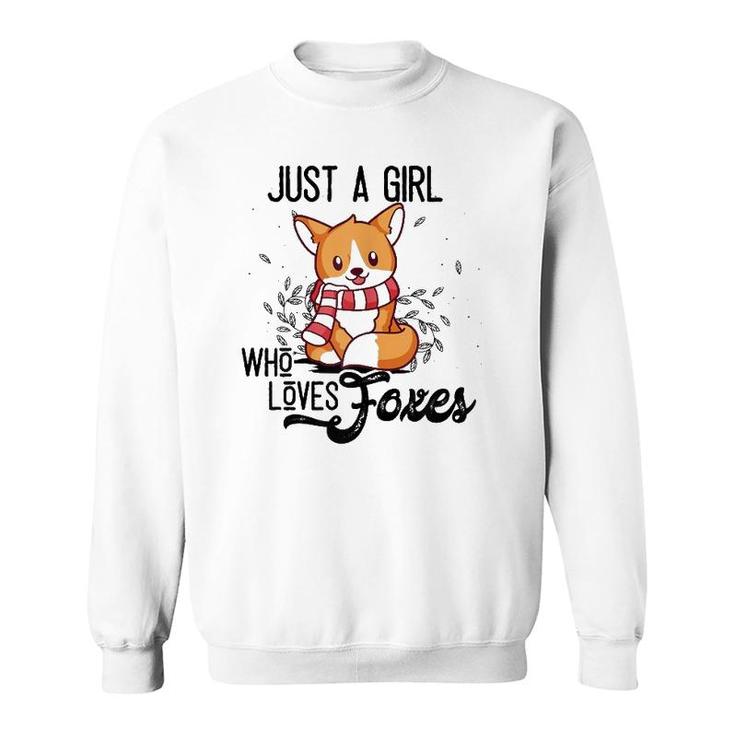 Just A Girl Who Loves Foxes Kids Girls Fox Mom Cute Gift Sweatshirt