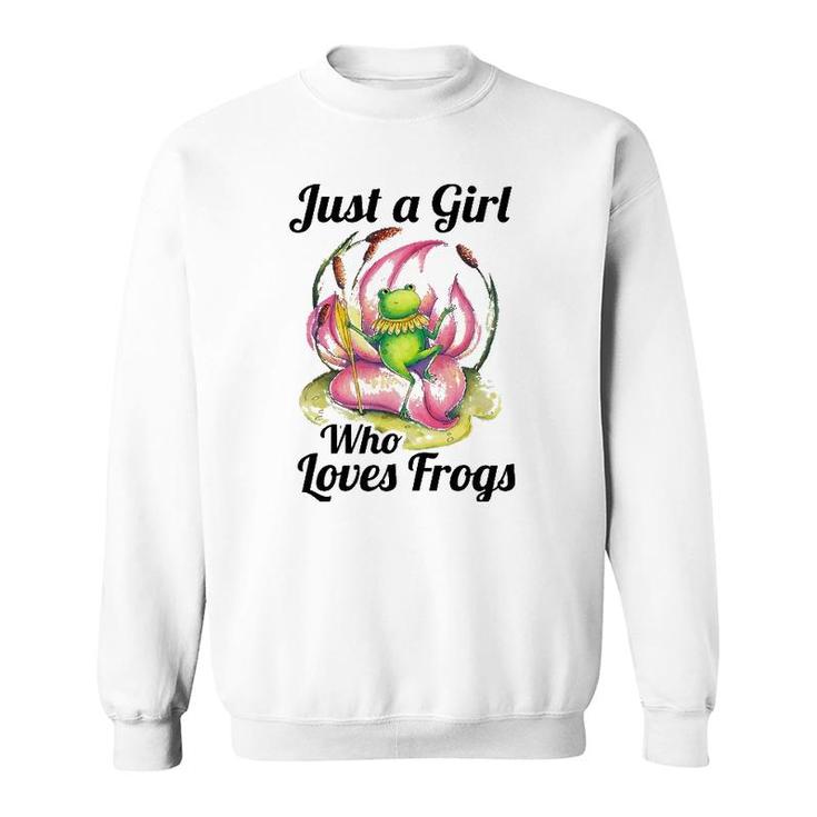Just A Girl Who Loves Frogs Women And Moms Cute Gift Sweatshirt