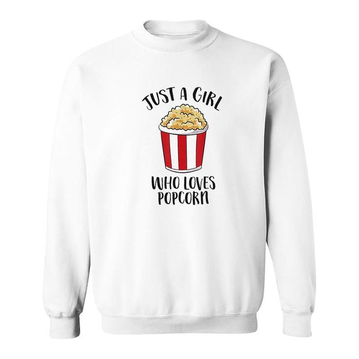 Just A Girl Who Loves Popcorn Cinema Movies Popcorn Sweatshirt