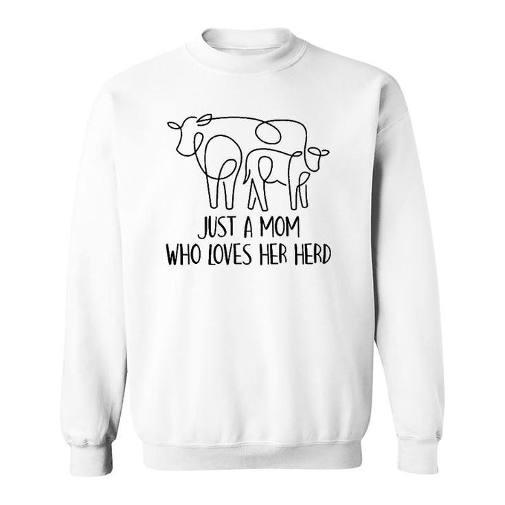 Just A Mom Who Loves Her Herd Mother's Day Present Farm Mama Sweatshirt