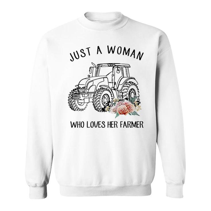 Just A Woman Who Loves Her Farmer Sweatshirt
