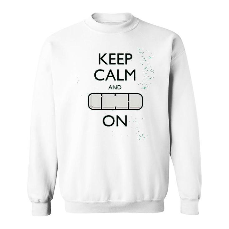 Keep Calm And Carry On Sweatshirt