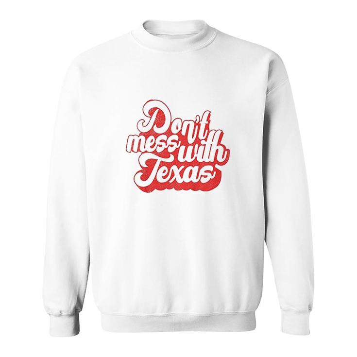 Kids Do Not Mess With The Texas People Baby Texas Boy Texas Girls Sweatshirt