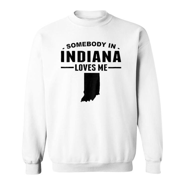 Kids Somebody In Indiana Loves Me Sweatshirt