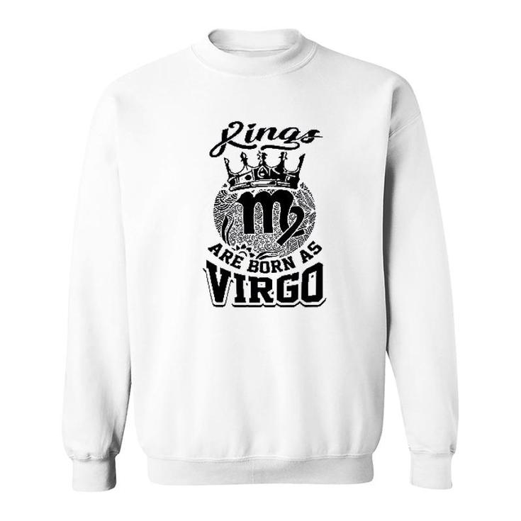 Kings Are Born As Virgo Sweatshirt