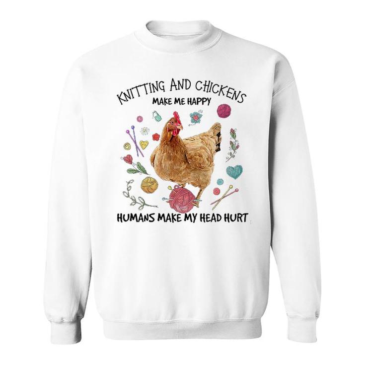 Knitting And Chickens Make Me Happy Sweatshirt