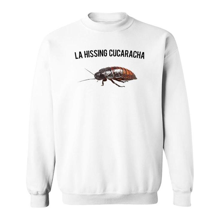 La Hissing Cucaracha, Giant Hissing Cockroach Design Sweatshirt