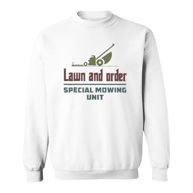 Lawn And Order Special Mowing Unit Funny Dad Joke Sweatshirt