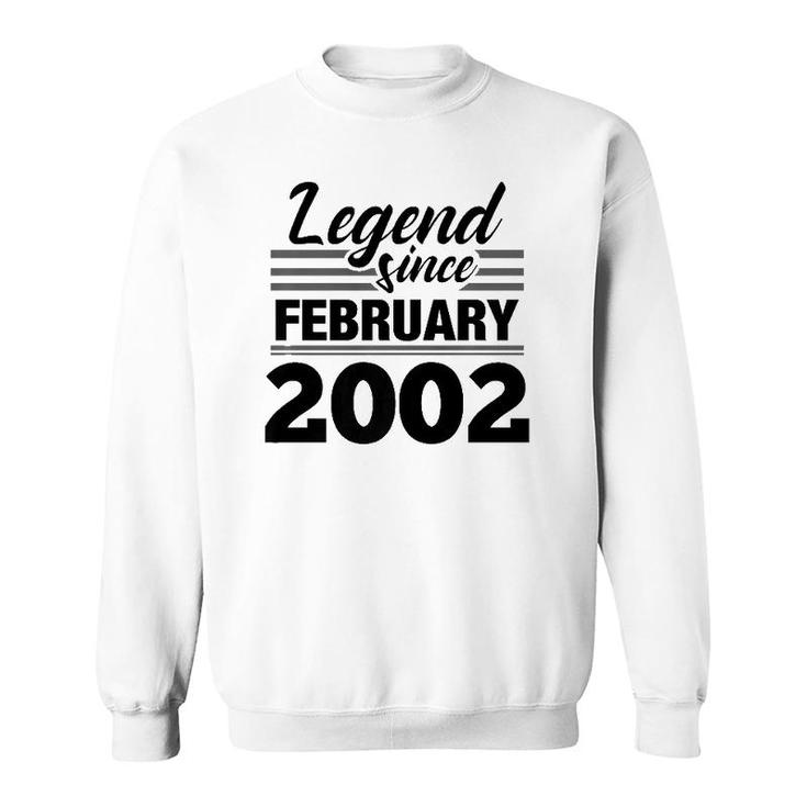 Legend Since February 2002 - 20Th Birthday 20 Years Old  Sweatshirt