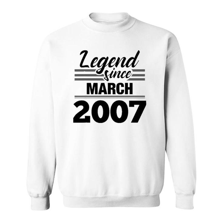 Legend Since March 2007 - 15Th Birthday 15 Years Old Sweatshirt