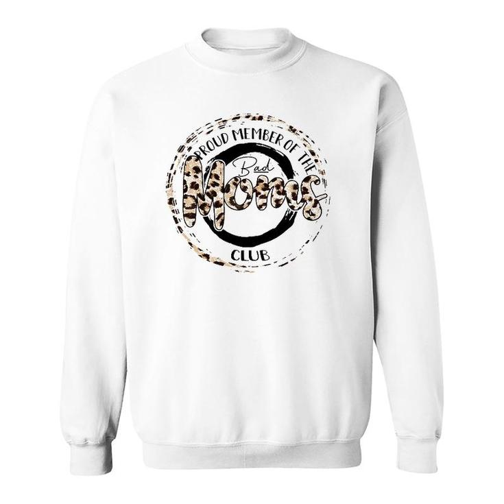 Leopard Proud Member Of The Bad Moms Club Sweatshirt