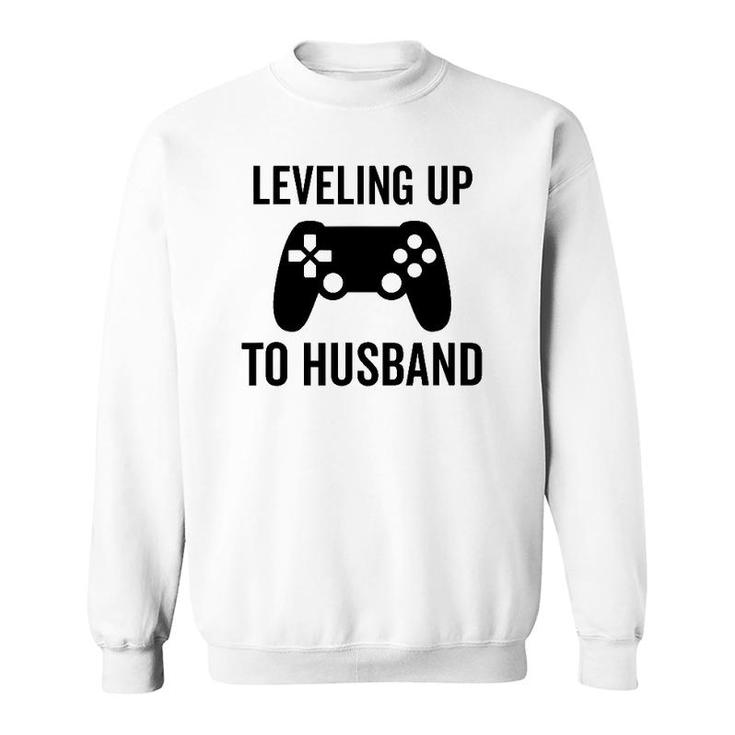 Leveling Up To Husband Engagement Groom Video Game Lover Sweatshirt