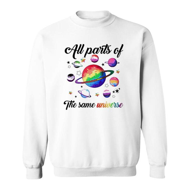 Lgbt All Parts Of The Same Universe Sweatshirt