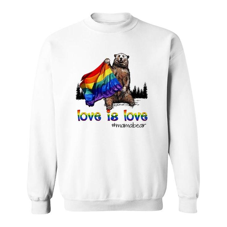 Lgbt Rainbow Flag Love Is Love Mama Bear Hashtag Sweatshirt