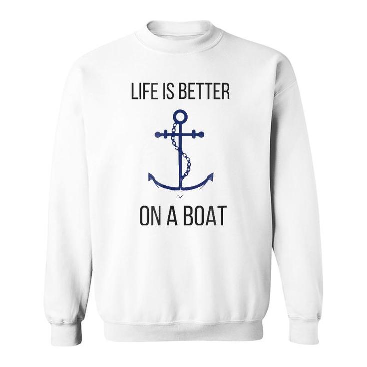 Life Is Better On A Boat Nautical Maritime Tee Sweatshirt