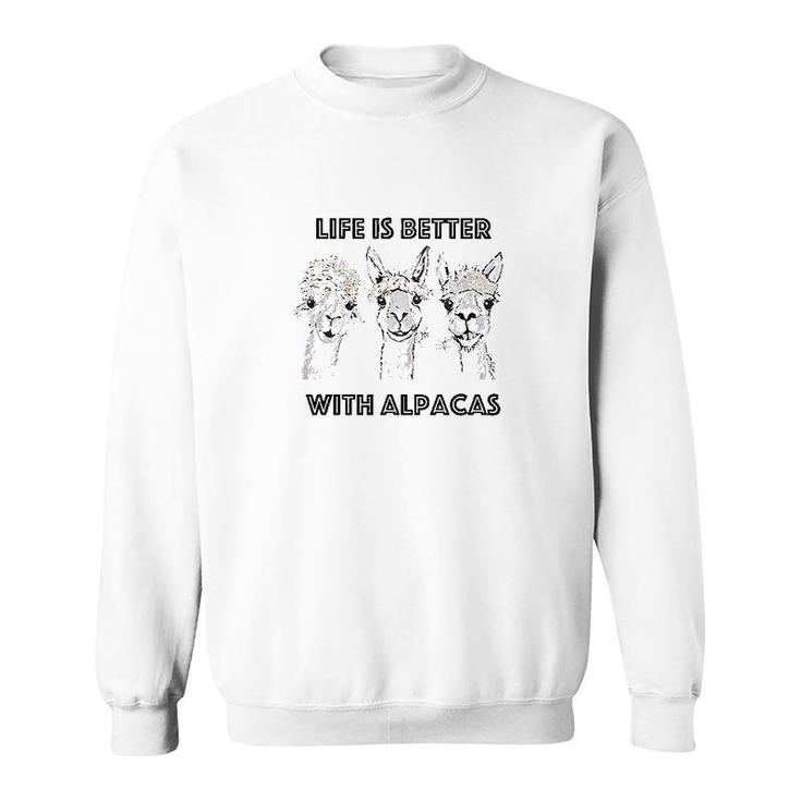 Life Is Better With Alpacas Sweatshirt