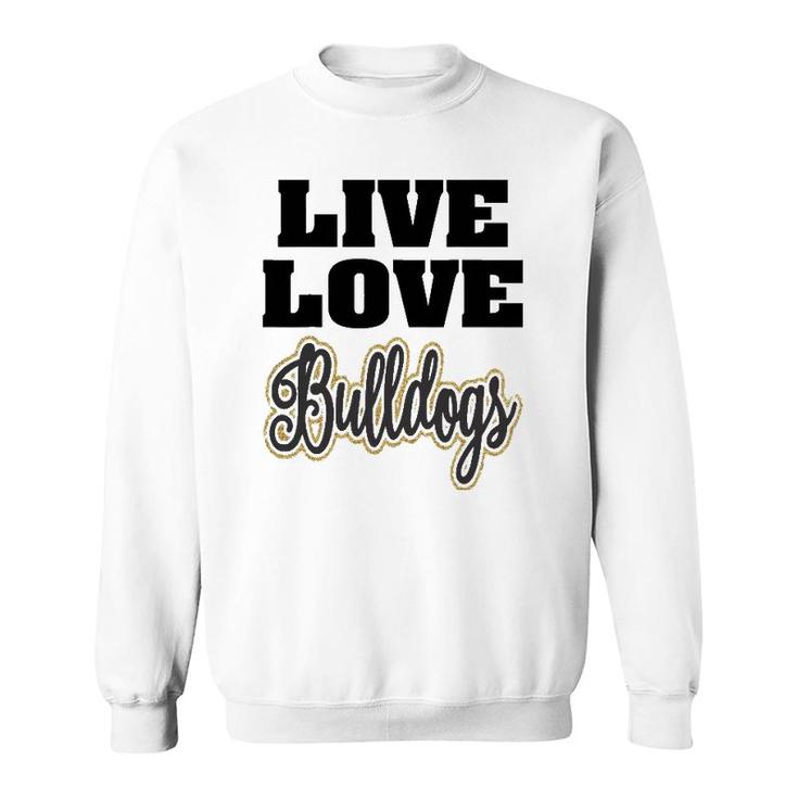 Live Love Bulldogs Pet Lover Sweatshirt